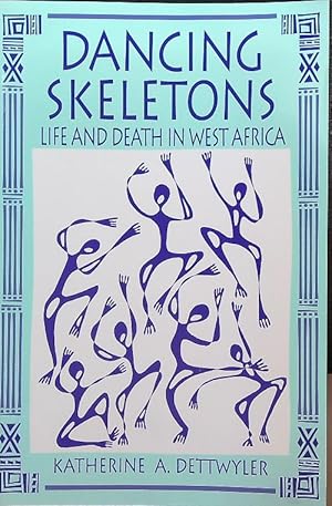 Image du vendeur pour Dancing Skeletons: Life and Death in West Africa mis en vente par Librodifaccia