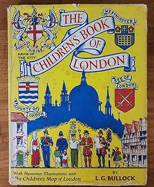 THE CHILDREN'S BOOK OF LONDON: With Colour Maps and Plates by the Austhor and Black and White Dra...