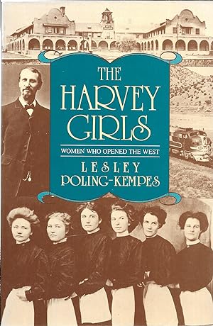 Bild des Verkufers fr The Harvey Girls : Women Who Opened the West zum Verkauf von GLENN DAVID BOOKS