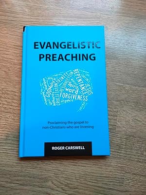 Evangelistic Preaching: Proclaiming the Gospel to non-Christians who are Listening