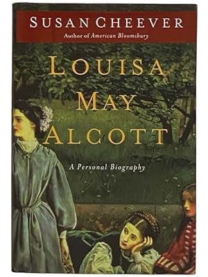 Imagen del vendedor de Louisa May Alcott: A Personal Biography a la venta por Yesterday's Muse, ABAA, ILAB, IOBA