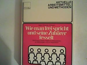 Imagen del vendedor de Wie man frei spricht und seine Zuhrer fesselt. Die Kunst in freier Rede zu interessieren, zu berzeugen und zu begeistern [VHS] a la venta por ANTIQUARIAT FRDEBUCH Inh.Michael Simon