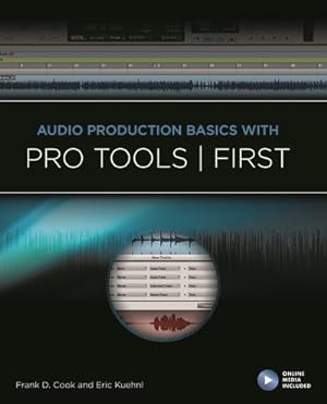 Bild des Verkufers fr Audio Production Basics With Pro Tools First zum Verkauf von GreatBookPrices