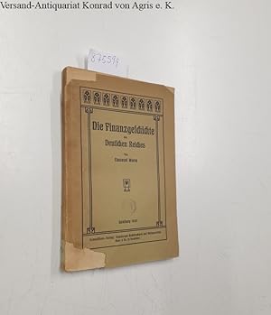 Imagen del vendedor de Die Finanzgeschichte des Deutschen Reiches a la venta por Versand-Antiquariat Konrad von Agris e.K.
