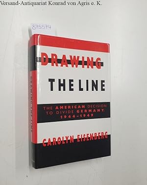 Image du vendeur pour Drawing the line: the American decision to divide Germany: 1944 - 1949: mis en vente par Versand-Antiquariat Konrad von Agris e.K.