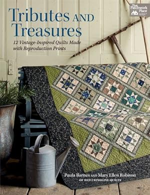 Seller image for Tributes and Treasures : 12 Vintage-Inspired Quilts Made With Reproduction Prints for sale by GreatBookPrices