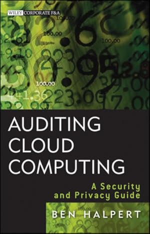 Bild des Verkufers fr Auditing Cloud Computing: A Security and Privacy Guide (Wiley Corporate F&A, Band 21) zum Verkauf von Antiquariat Armebooks