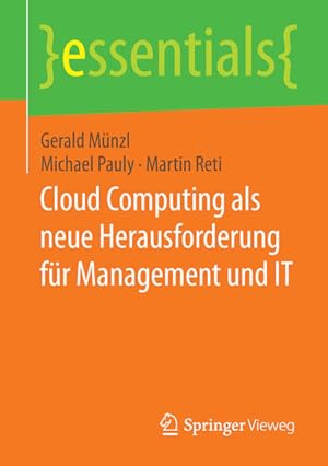 Seller image for Cloud Computing als neue Herausforderung fr Management und IT (essentials) for sale by Antiquariat Armebooks