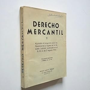 Imagen del vendedor de Derecho mercantil, II. Volumen Segundo (Temas 33 al 68). Ajustado al programa para Oposiciones a ingreso en la Escuela Judicial, publicado en el B. O. E. de 2 Agosto 1954 a la venta por MAUTALOS LIBRERA