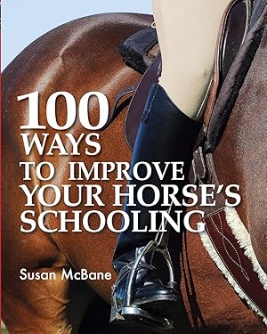Imagen del vendedor de 100 Ways to Improve Your Horse\ s Schooling a la venta por moluna