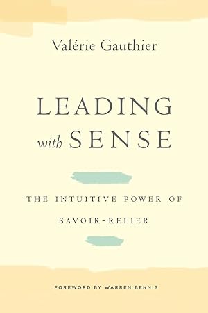 Immagine del venditore per Leading with Sense: The Intuitive Power of Savoir-Relier venduto da moluna