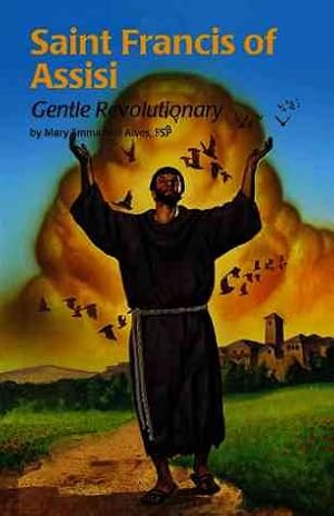 Bild des Verkufers fr Saint Francis of Assisi : Gentle Revolutionary zum Verkauf von GreatBookPrices