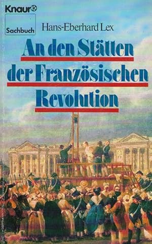 Bild des Verk�ufers f�r An den St�tten der Franz�sischen Revolution. Knaur ; 4012 : Sachbuch zum Verkauf von Versandantiquariat Nussbaum