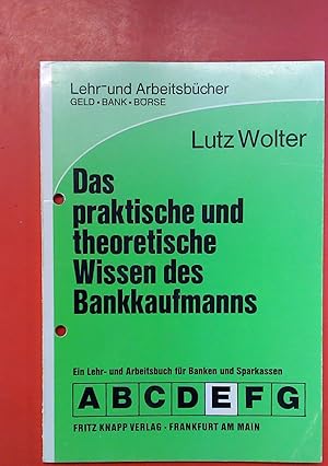 Seller image for DAS PRAKTISCHE UND THEORETISCHE WISSEN DES BANKKAUFMANNS. Ein Lehr- und Arbeitsbuch fuer Banken und Sparkassen. TEIL E. Das Aktivgeschft. for sale by biblion2