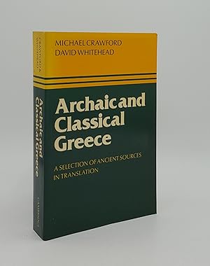 Immagine del venditore per ARCHAIC AND CLASSICAL GREECE A Selection of Ancient Sources in Translation venduto da Rothwell & Dunworth (ABA, ILAB)