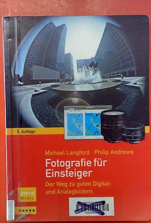 Seller image for Fotografie fr Einsteiger: Der Weg zu guten Digital- und Analogbildern. 5. Auflage. for sale by biblion2