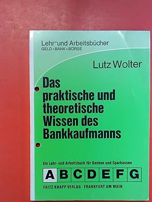 Seller image for DAS PRAKTISCHE UND THEORETISCHE WISSEN DES BANKKAUFMANNS. Ein Lehr- und Arbeitsbuch fuer Banken und Sparkassen. TEIL A. Einfhrung. Grndung einer Scheinbank. for sale by biblion2