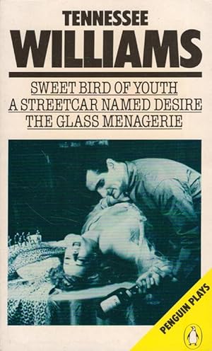 Seller image for Sweet Bird of Youth / A Streetcar Named Desire / The Glass Menagerie Penguin Plays for sale by Versandantiquariat Nussbaum