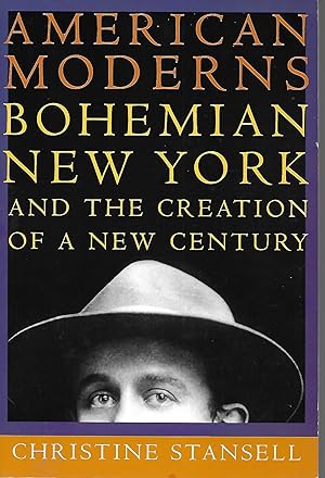 Image du vendeur pour American Moderns: Bohemian New York and the Creation of a New Century mis en vente par Charing Cross Road Booksellers