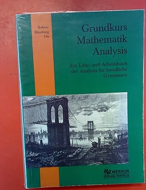 Bild des Verkufers fr Grundkurs Mathematik Analysis. Ein Lehr- und Arbeitsbuch der Analysis fr berufliche Gymnasien. 1. Auflage. zum Verkauf von biblion2