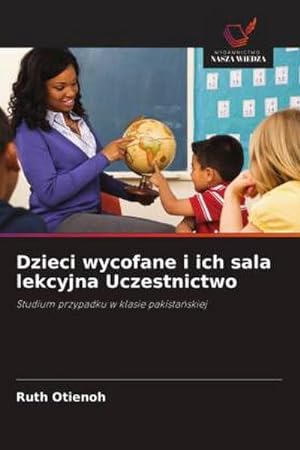 Seller image for Dzieci wycofane i ich sala lekcyjna Uczestnictwo : Studium przypadku w klasie pakistaskiej for sale by AHA-BUCH GmbH