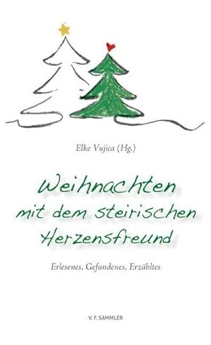 Bild des Verkufers fr Weihnachten mit dem steirischen Herzensfreund : Erlesenes, Gefundenes, Erzhltes zum Verkauf von AHA-BUCH GmbH
