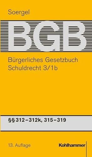 Immagine del venditore per Brgerliches Gesetzbuch mit Einfhrungsgesetz und Nebengesetzen (BGB) : Band 5/1b: Schuldrecht 3/1b,  312-312k, 315-319 venduto da AHA-BUCH GmbH