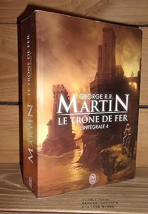 Seller image for LE TRNE DE FER - Intgrale IV : Le chaos, Les sables de Dorne, Un festin pour les corbeaux - (Game of Thrones: a storm of swords) for sale by Planet's books