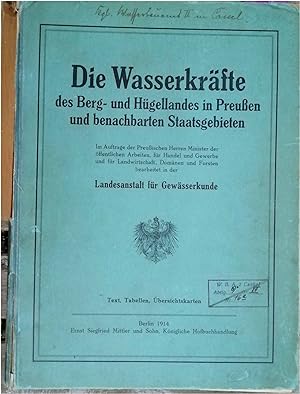 Die Wasserkräfte der Berg- und Hügellandes in Preußen und benachbarten Staatsgebieten. Text, Tabe...