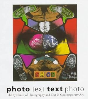 Bild des Verkufers fr The Synthesis of Photography and Text in Contemporary Art zum Verkauf von WeBuyBooks