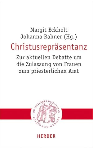 Christusrepräsentanz. Zur aktuellen Debatte um die Zulassung von Frauen zum priesterlichen Amt. Q...