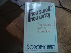 Seller image for Thou swell, thou witty: the life and lyrics of Lorenz Hart for sale by Terry Blowfield