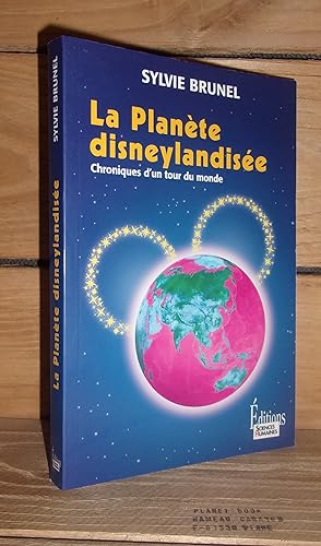 Bild des Verkufers fr LA PLANETE DISNEYLANDISEE : Chroniques d'un tour du monde zum Verkauf von Planet's books