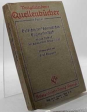 Bild des Verkufers fr Geschichte der schweizerischen Eidgenossenschaft bis zum Abschlu der mailndischen Kriege (1516). zum Verkauf von Antiquariat Unterberger