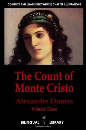 Imagen del vendedor de The Count of Monte Cristo Volume 3-Le Comte de Monte-Cristo Tome 3: English-French Parallel Text Edition in Six Volumes a la venta por WeBuyBooks