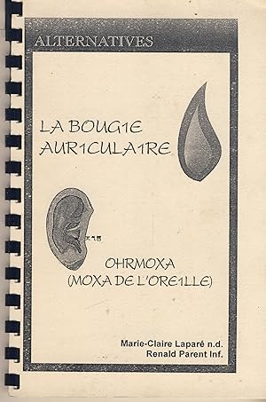 Bild des Verkufers fr La Bougie Auriculaire ; Ohrmoxa (Moxa de l'Oreille) - Diffusion Alternatives Stukely Sud Qubec 1996 zum Verkauf von Librairie Marco Polo