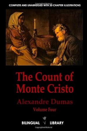 Bild des Verkufers fr The Count of Monte Cristo Volume 4-Le Comte de Monte-Cristo Tome 4: English-French Parallel Text Edition in Six Volumes zum Verkauf von WeBuyBooks