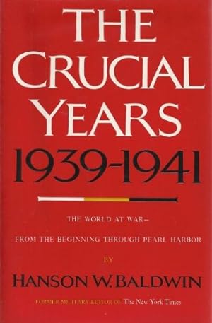 Seller image for The crucial years, 1939-1941: The world at war (A Cass Canfield book) for sale by Redux Books