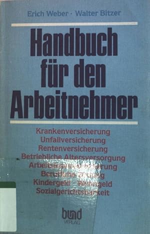 Image du vendeur pour Handbuch fr den Arbeitnehmer : Kranken-, Unfall- u. Rentenversicherung, betriebl. Altersversorgung, Arbeitslosenversicherung, berufl. Bildung, Kindergeld, Wohngeld, Sozialgerichtsbarkeit, einschlg. Arbeitsrecht. mis en vente par books4less (Versandantiquariat Petra Gros GmbH & Co. KG)