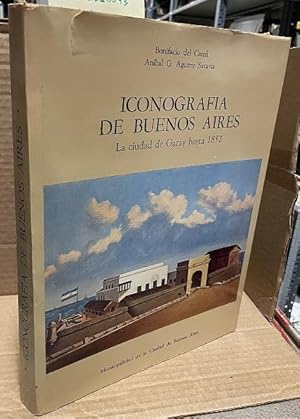 ICONOGRAFIA DE BUENOS AIRES : LA CIUDAD DE GARAY HASTA 1852