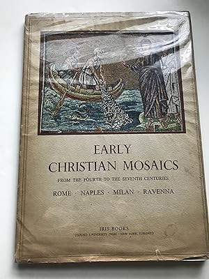 Seller image for Early Christian Mosaics - From the Fourth to the Seventh Centuries: Rome, Naples, Milan, Ravenna. for sale by Sheapast Art and Books