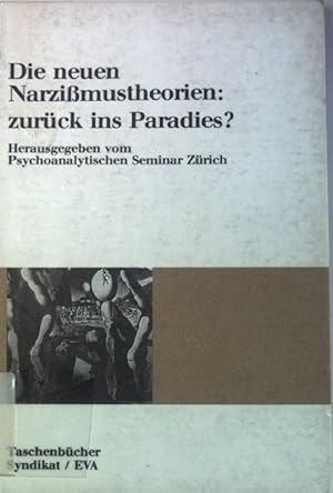 Seller image for Die neuen Narzissmustheorien: zurck ins Paradies?. Taschenbcher Syndikat, EVA ; Bd. 18 for sale by books4less (Versandantiquariat Petra Gros GmbH & Co. KG)