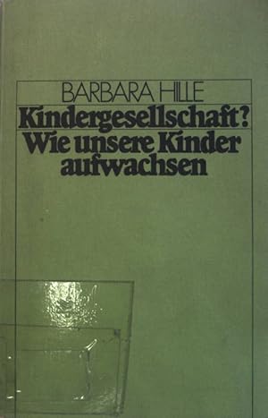 Seller image for Kindergesellschaft? : Wie unsere Kinder aufwachsen. for sale by books4less (Versandantiquariat Petra Gros GmbH & Co. KG)