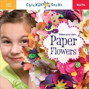 Seller image for Paper Flowers (Chicken Socks Klutz) for sale by WeBuyBooks