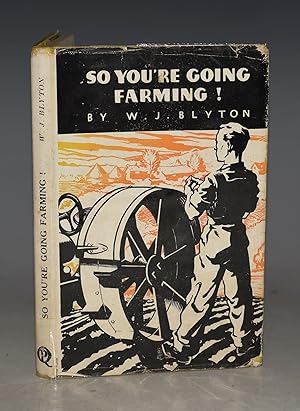 Imagen del vendedor de So You?re Going Farming! a la venta por PROCTOR / THE ANTIQUE MAP & BOOKSHOP