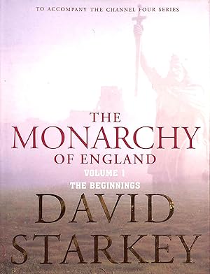 Seller image for The Monarchy of England, Vol. 1: The Beginnings for sale by M Godding Books Ltd
