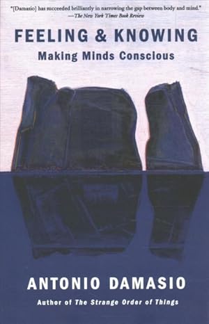 Imagen del vendedor de Feeling & Knowing : Making Minds Conscious a la venta por GreatBookPrices