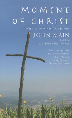 Seller image for Moment of Christ: Prayer as the Way to God's Fullness (Paperback or Softback) for sale by BargainBookStores