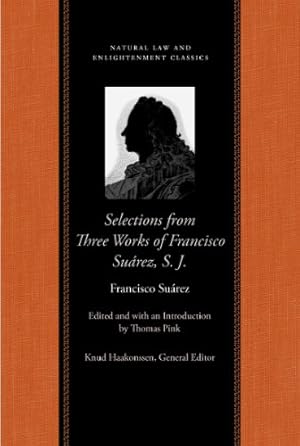 Imagen del vendedor de Selections from Three Works of Francisco Suarez, S. J. (Natural Law Cloth) by Suarez, Francisco [Hardcover ] a la venta por booksXpress