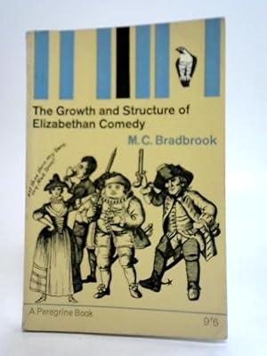 Seller image for The Growth and Structure of Elizabethan Comedy for sale by World of Rare Books